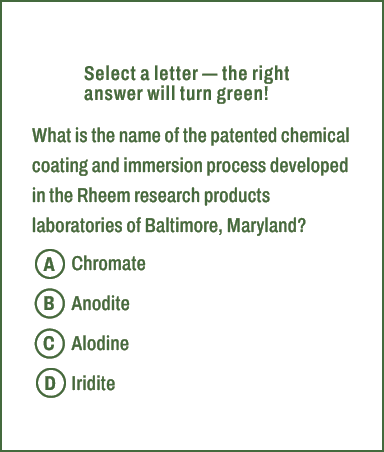 A,B,C,D,Select a letter — the right answer will turn green! What is the name of the patented chemical coating and imm...