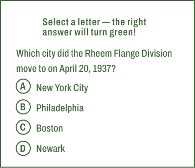 A,B,C,D,Select a letter — the right answer will turn green! Which city did the Rheem Flange Division move to on April...
